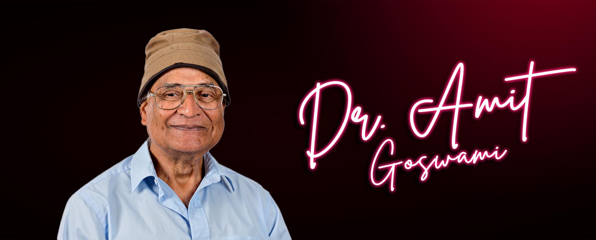 Dr Amit Goswami